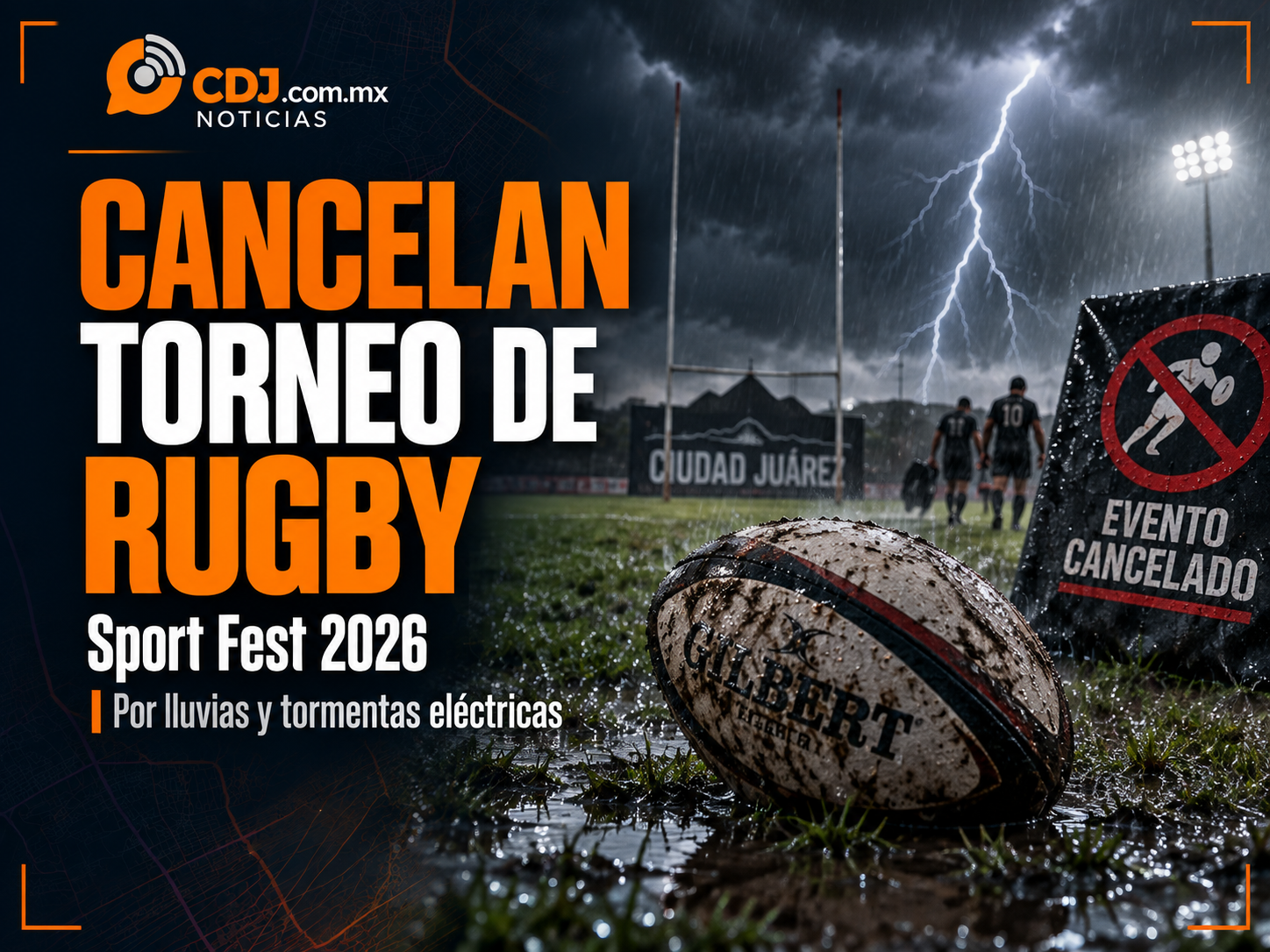 Cancelan torneo de rugby del Sport Fest 2026 en Juárez por lluvias atípicas y tormentas eléctricas