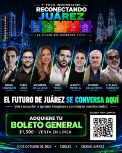 Realizarán el 7.º Foro Inmobiliario “Reconectando Juárez” este 13 y 14 de octubre